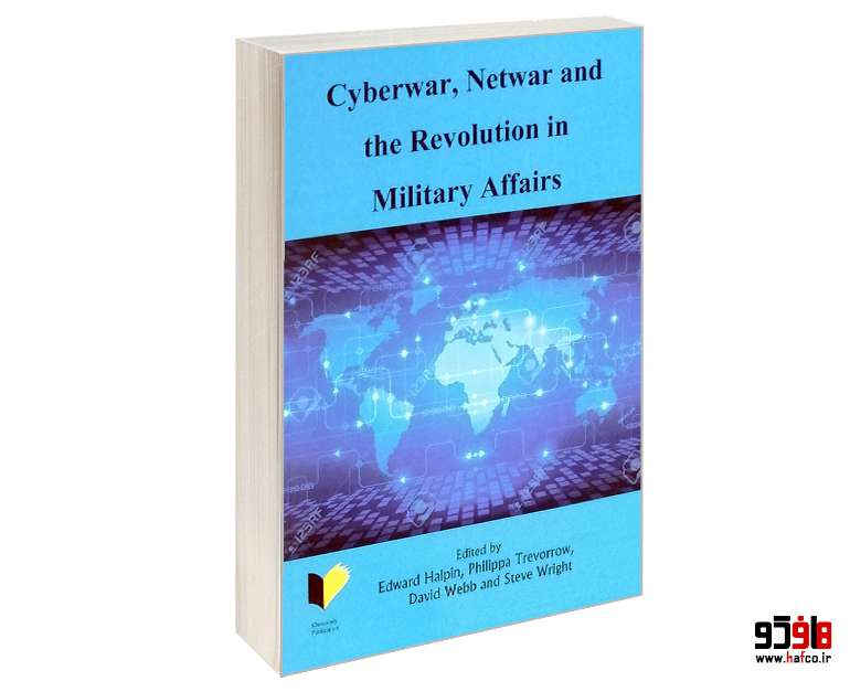 cyberwar; netwar and the revolution in military affairs cyberwar; netwar and the revolution in military affairs